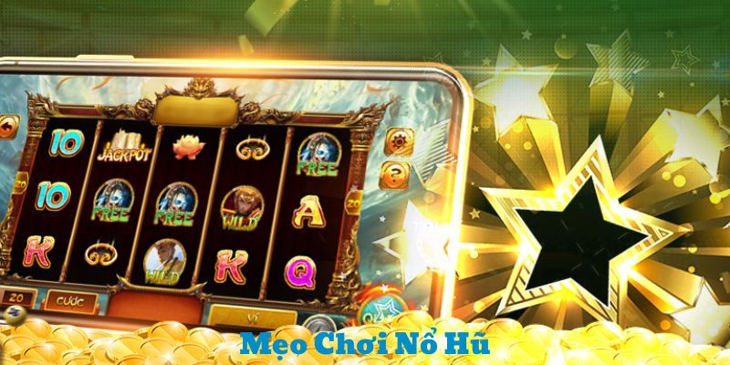 Mẹo chơi nổ hũ