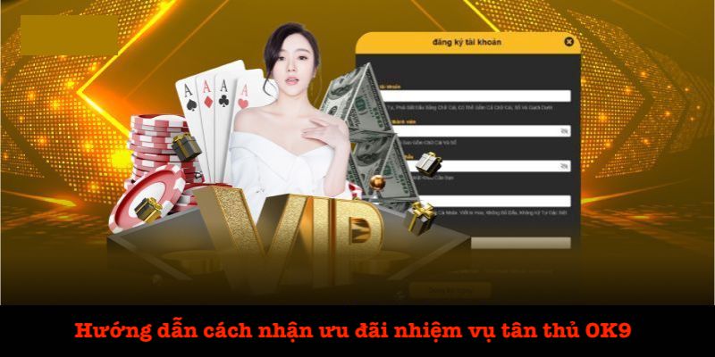 Chi tiết cách nhận ưu đãi tân thủ OK9