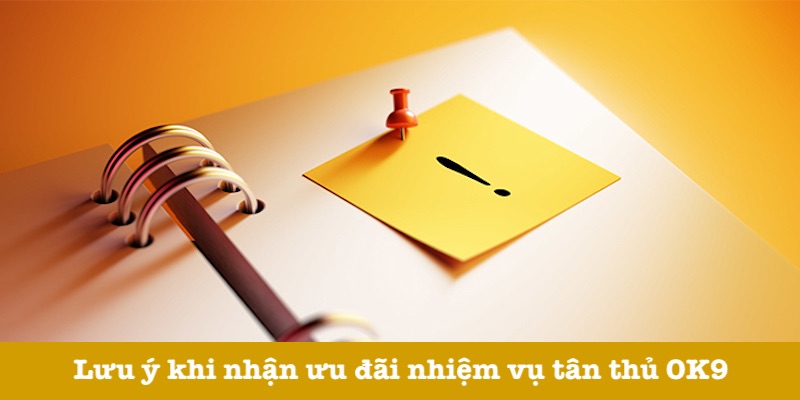 Lưu ý nhận khuyến mãi tân thủ OK9